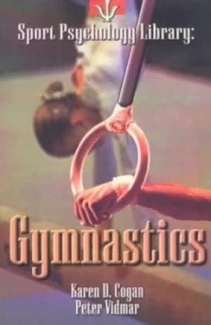 Sport Psychology Library Gymnastics by Karen D. Cogan
