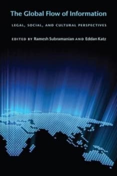 The Global Flow of Information by Ramesh Subramanian Hardback