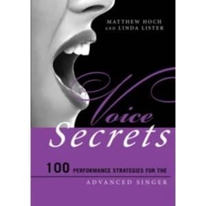 Voice Secrets : 100 Performance Strategies for the Advanced Singer