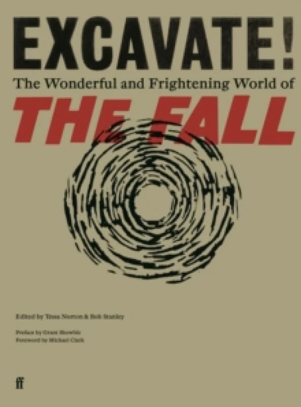 Excavate! : The Wonderful and Frightening World of The Fall Paperback / softback