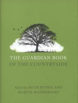 The Guardian Book of the Countryside by Ruth Petrie Hardback