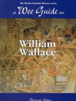 A Wee Guide to William Wallace by Duncan Jones Paperback
