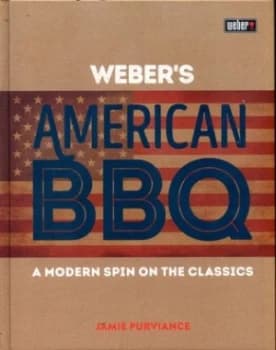 Webers American Bbq by Jamie Purviance Hardback