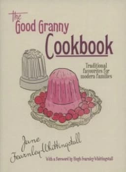 The Good Granny Cookbook by Jane Fearnley-Whittingstall and Alex Fox Paperback