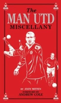 The Man Utd Miscellany by Andy Mitten Hardback