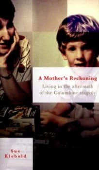 A Mothers Reckoning by Sue Klebold Hardback