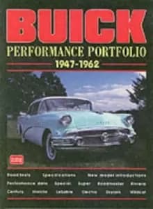 Buick Performance Portfolio 1947-62 : A Compilation of Road Tests, Driving Impressions and Model Introductions