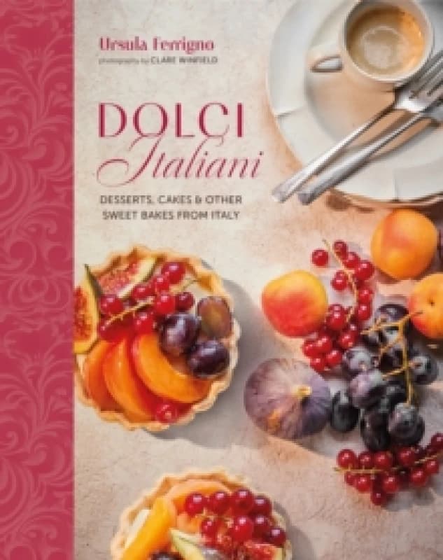 Dolci Italiani : Desserts, Cakes & Other Sweet Bakes from Italy Hardback