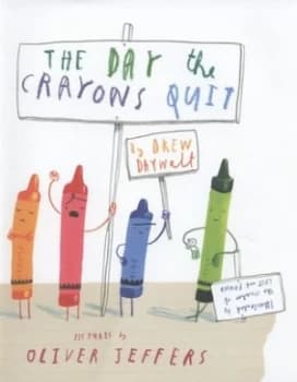 The Day the Crayons Quit by Drew Daywalt Hardback