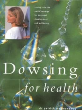 Dowsing for Health by Patrick Macmanaway Hardback