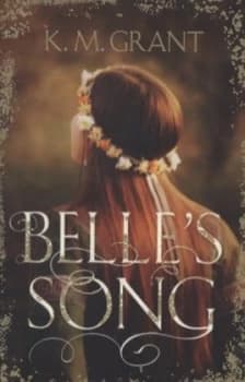 Belles Song by K.M. Grant Book