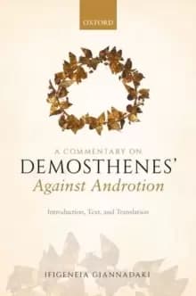 A Commentary on Demosthenes' Against Androtion : Introduction, Text, and Translation
