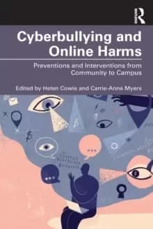 Cyberbullying and Online Harms : Preventions and Interventions from Community to Campus
