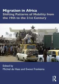 Migration in Africa Shifting Patterns of Mobility from the 19th to the 21st Century