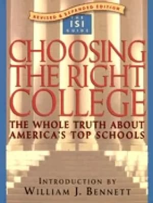 choosing the right college the whole truth about americas top schools