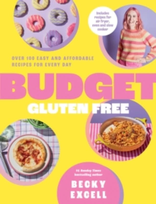 Budget Gluten Free : Over 100 Easy and Affordable Recipes for Every Day Hardback