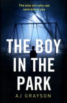 The Boy in the Park by A J Grayson Book