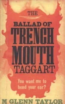 The Ballad of Trenchmouth Taggart by Glenn Taylor Paperback