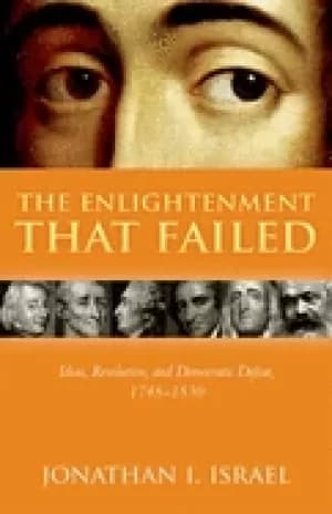 enlightenment that failed ideas revolution and democratic defeat 1748 1830