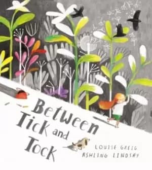 Between tick and tock by Louise Greig