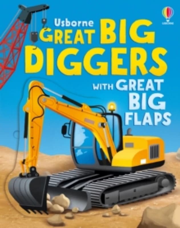 Great Big Diggers (with great big flaps) Board book