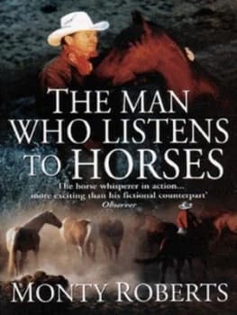 The Man Who Listens to Horses by Monty Roberts Paperback