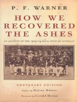 How We Recovered the Ashes by P. F Warner Hardback
