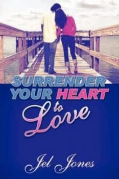Surrender Your Heart to Love by Jel Jones Paperback