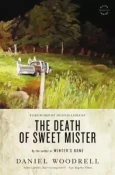 The death of Sweet Mister - Daniel Woodrell - Paperback - Used