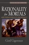 rationality for mortals how people cope with uncertainty