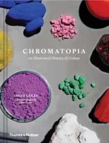 Chromatopia : An Illustrated History of Colour