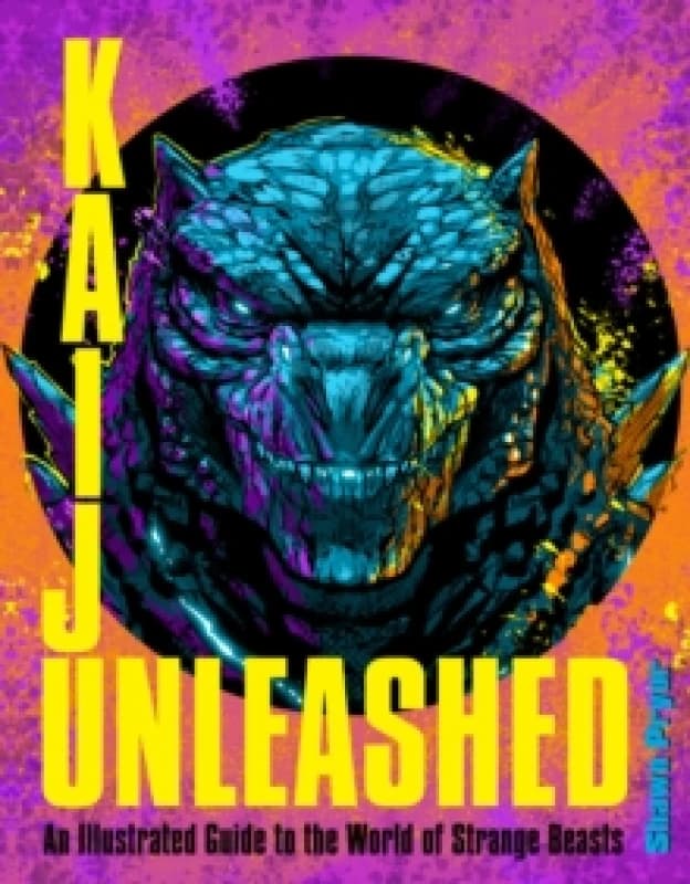 Kaiju Unleashed. Hardback. By Shawn Pryor Books
