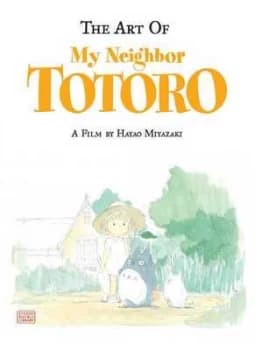 The Art of My Neighbor Totoro. by Hayao Miyazaki Hardback