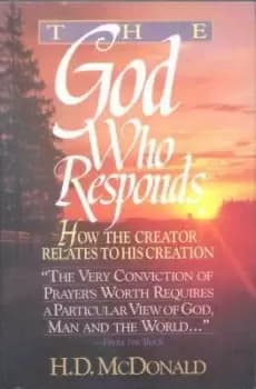The God Who Responds by H.D. McDonald
