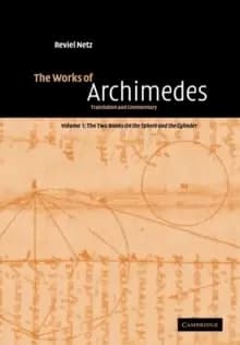 The Works of Archimedes: Volume 1, The Two Books On the Sphere and the Cylinder : Translation and Commentary