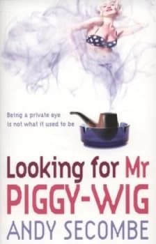 Looking for Mr Piggy-Wig by Andy Secombe Paperback