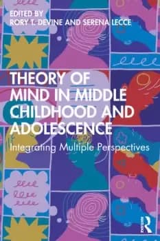 Theory of Mind in Middle Childhood and AdolescenceIntegrating Multiple Perspectives