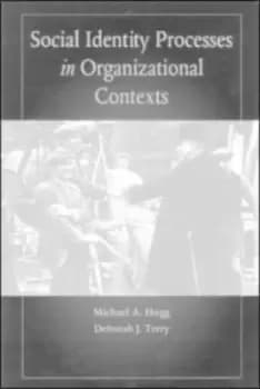 Social identity in processes in organizational contexts by Michael A Hogg