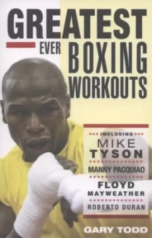 Greatest ever boxing workouts by Gary Todd
