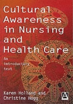 Cultural Awareness in Nursing and Health Care by Christine Hogg Paperback