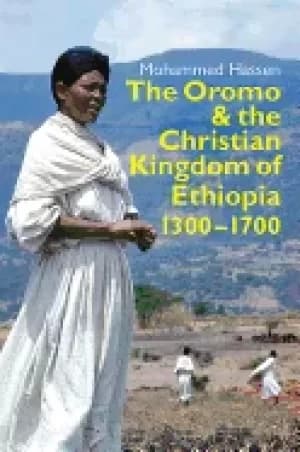 oromo and the christian kingdom of ethiopia 1300 1700
