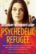 psychedelic refugee the league for spiritual discovery the 1960s cultural r