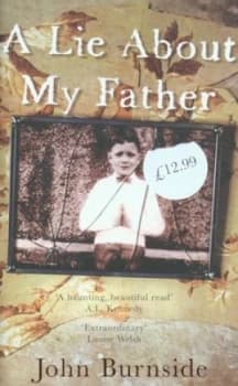 A Lie about My Father by John Burnside Hardback