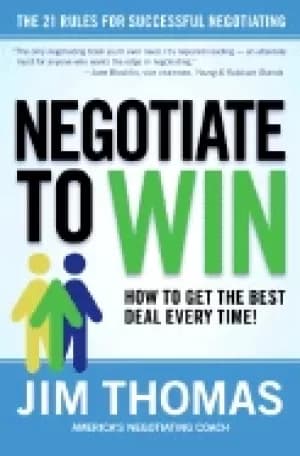 negotiate to win the 21 rules for successful negotiating