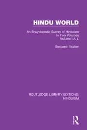 Hindu World An Encyclopedic Survey of Hinduism. In Two Volumes. Volume I A-L