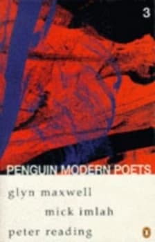 Penguin Modern Poets. Vol. 3 Glyn Maxwell Mick Imlah Peter Reading. by Glyn Maxwell Paperback