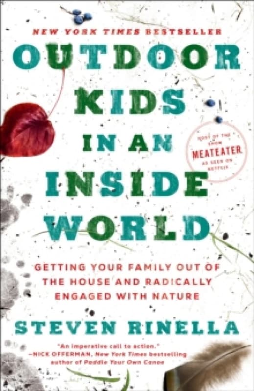 Outdoor Kids in an Inside World. Paperback. By Steven Rinella Books