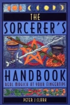 The Sorcerers Handbook by Peter J. Clark Paperback