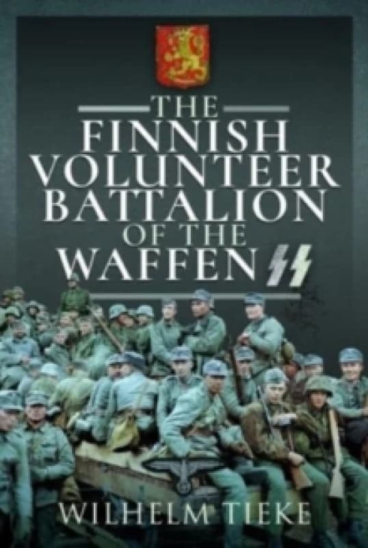 The Finnish Volunteer Battalion of the Waffen SS Hardback