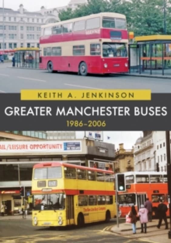 Greater Manchester Buses 1986-2006 Paperback / softback